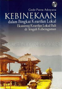 Image of Kebinekaan dalam bingkai kearifan lokal : eksistensi kearifan lokal Bali di tengah keberagaman