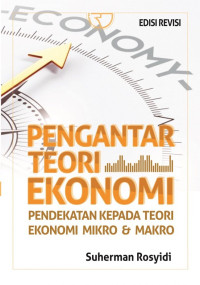 Image of Pengantar Teori Ekonomi Pendekatan Kepada Teori Ekonomi Mikro & Makro