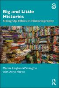 Image of Big and little histories :sizing up ethics in historiography
