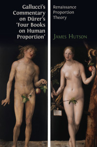 Image of Gallucci's commentary on Dürer’s 'four books on human proportion':renaissance pooportion theory