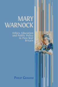 Image of Mary Warnock :ethics, education and public policy in post-war Britain