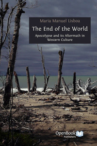 Image of The end of the world :apocalypse and its aftermath in Western culture