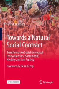 Image of Towards a natural social contract :transformative social-ecological innovation for a sustainable, healthy and just society