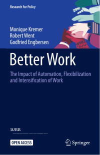 Image of Better work :the impact of automation, flexibilization and intensification of work