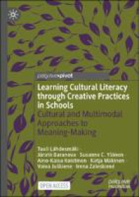 Image of Learning cultural literacy through creative practices in schools :cultural and multimodal approaches to meaning-making