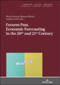 Image of Futures past :economic forecasting in the 20th and 21st century