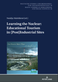 Image of Learning the nuclear :educational tourism in (post) industrial sites