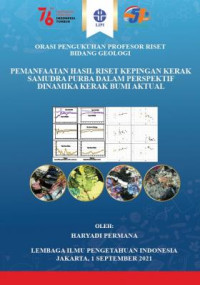 Image of Pemanfaatan hasil riset kepingan kerak Samudra Purba dalam perspektif dinamika kerak bumi aktual