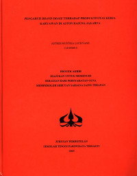 Image of PENGARUH BRAND IMAGE TERHADAP PRODUKTIVITAS KERJA KARYAWAN DI ASTONRASUNA JAKARTA