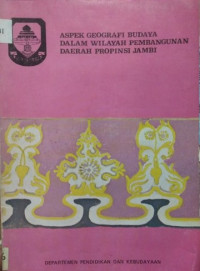 Image of Aspek geografi budaya dalam wilayah pembangunan daerah propinsi jambi