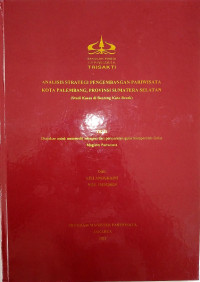 Image of ANALISIS STRATEGI PENGEMBANGAN PARIWISATA
KOTA PALEMBANG, PROVINSI SUMATERA SELATAN 
(Studi Kasus di Benteng Kuto Besak)