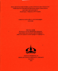Image of PENGARUH MATERI PEMBELAJARAN PENGOLAHAN MAKANAN TERHADAP STANDARISASI PRAKTEK KERJA INDUSTRI DI KITCHEN DEPARTEMENT(Studi Kasus : Mahasiswa STP Trisakti)