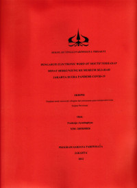 Image of PENGARUH ELECTRONIC WORD OF MOUTH TERHADAP MINAT BERKUNJUNG KE MUSEUM SEJARAH JAKARTA DI ERA PANDEMI COVID-19