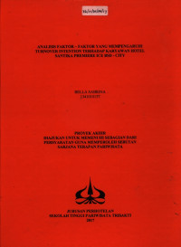 Image of ANALISIS FAKTOR – FAKTOR YANG MEMPENGARUHI TURNOVER INTENTION TERHADAP KARYAWAN HOTEL SANTIKA PREMIERE ICE BSD - CITY