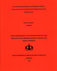 Image of ANALISIS PENGARUH MOTIVASI TERHADAP KINERJA KARYAWAN DI ACCOUNTING DEPARTMENT HOTEL IBIS JAKARTA SLIPI