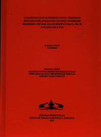 Image of ANALISIS KUALITAS PRODUK PASTRY TERHADAP KEPUASAN PELANGGAN DI CACAOTE’ PATISSERIE BRASSERIE AND BAR, JALAN SENOPATI RAYA NO. 80 JAKARTA SELATAN