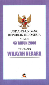 Image of Undang-undang republik indonesia nomor 43 tahun 2008 tentang wilayah negara