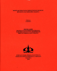 Image of MOTIVASI WISATAWAN MENGUNJUNGI MUSEUMSENI RUPA DAN KERAMIK JAKARTA
