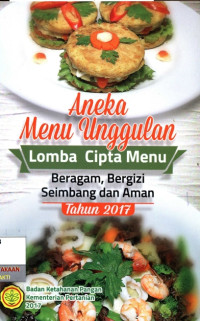 Image of Aneka Menu Unggulan Lomba Cipta Menu: Beragam, Bergizi Seimbang dan Aman