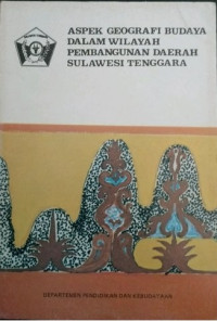 Image of Aspek geografi budaya dalam wilayah pembangunan daerah sulawesi tenggara