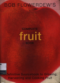 Image of Complete fruit book : a definitive sourcebook to growing, harvesting and cooking fruit
