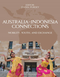 Image of Australia - Indonesia Connections : Mobility, Youth, And Exchange