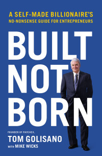 Image of Built Not Born : a self-made billionaire's