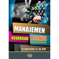 Image of Manajemen keuangan bisnis: konsep dan aplikasinya