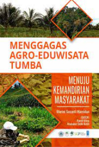Image of Menggagas Agro - Eduwisata Tumba: Menuju Kemandirian Masyarakat