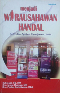 Image of Menjadi wirausahawan handal : teori dan aplikasi manajemen usaha