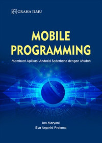 Image of Mobile Programming : Membuat Aplikasi Android Sederhana dengan Mudah