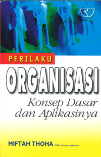 Image of Perilaku Organisasi : Konsep Dasar dan Aplikasinya