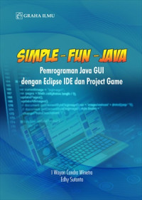 Image of Simple - Fun - Java : Pemrograman Java GUI dengan Eclipse IDE dan Project Game