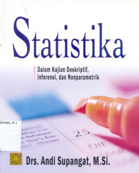 Image of Statiska: Dalam Kajian Deskriptif, Inferensi, dan Nonparametik
