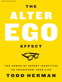 Image of The Alter Ego Perfect : Kekuatan Identitas Rahasia untuk Hidup yang Luar Biasa