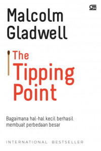 Image of The tipping point: bagaimana hal-hal kecil berhasil membuat perbedaan besar