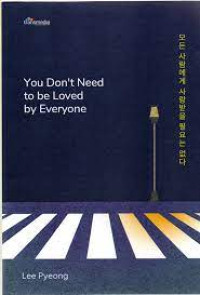 Image of You Don't Need to be Loved by Everyone