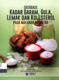 Image of Database Kadar Garam, Gula, Lemak dan Kolestrol pada Makanan Indonesia