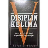 Image of Disiplin Kelima : Seni & Praktek dari Organisasi Pembelajar