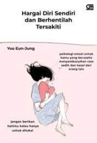 Image of Hargai Diri Sendiri dan Berhentilah Tersakiti