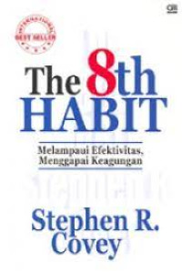 Image of The 8th Habit : Melampaui Efektivitas, Menggapai Keagungan