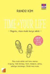 Image of Time Of Your Life : Bagimu Masa Muda Hanya Sekali