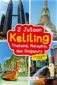 Image of 2 Jutaan keliling Thailand, Malaysia, dan Singapura : Backpaking Guide