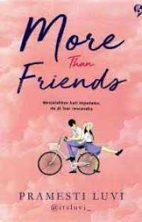 Image of More Than Friends : Menjatuhkan Hati Kepadamu, Itu Di Luar Rencana