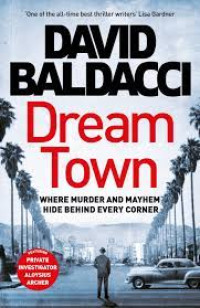Image of Dream Town : Where Murder And Mayhem Hide Behind Every Corner