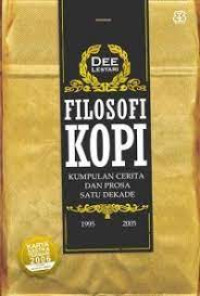 Image of Filosofi Kopi : Kumpulan Cerita dan Prosa Satu Dekade