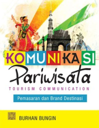 Image of Komunikasi Pariwisata (Tourism Communication): pemasaran dan brand destinasi
