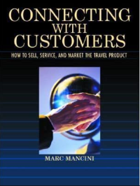 Image of Connecting with Customers: how to sell, service, and market the travel product
