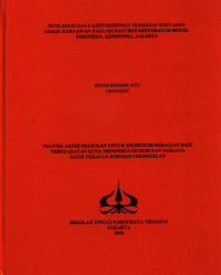 Image of PENGARUH GAYA KEPEMIMPINAN TERHADAP KEPUASAN KERJA KARYAWAN PADA SIGNATURES RESTORAN DI HOTEL INDONESIA, KEMPINSKI, JAKARTA