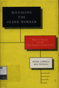 Image of Managing the older worker : how to prepare for the new organizational order